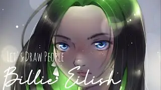 [Let's Draw People] Drawing BILLIE EILISH// Time Lapse Drawing//Anime Portrait Art