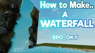 How to make a Waterfall - Roblox Studio - Spo_oky
