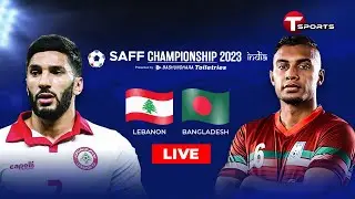 LIVE | Bangladesh vs Lebanon | SAFF Championship 2023 | Football | T Sports