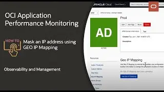 OCI Application Performance Monitoring:  How to mask an IP address using Geo IP Mapping