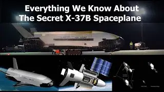 Everything We Know About The US Air Forces Secret Space Plane - The X-37B