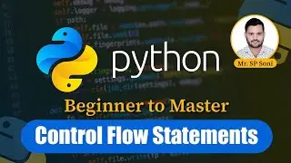 Ep-5, Control Flow Statements (if...elseif, for...while...break..continue) in Python