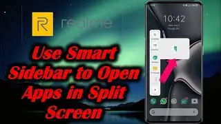 Use Smart Sidebar to Open Apps in Split Screen in Realme