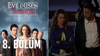 Eve Düşen Yıldırım 8. Bölüm