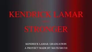 Kendrick Lamar (A.I.) - Stronger