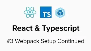 React & Typescript - #3 Webpack Setup continued