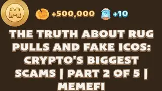 Memefi New Youtube Video Code | The Truth About Rug Pulls and Fake ICOs: Crypto's Biggest Scams