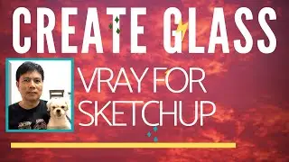 How To Create Glass In Vray for Sketchup