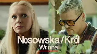 Nosowska / Król - Wanna (Official Video)