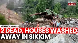 Sikkim Floods | 2 Killed, Homes Swept Away In Flash Floods In Sikkims Nachi | Sikkim News