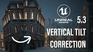 Vertical tilt correction & more image tips in Unreal Engine 5.3 | TUTORIAL