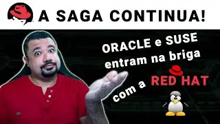 ORACLE e SUSE respondem a RED HAT e a Comunidade Open Source