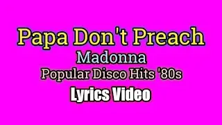 Papa Don't Preach (Lyrics Video) - Madonna