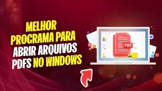 Melhor programa para abrir arquivos PDFs no Windows