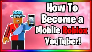 📱 How To Become a Roblox YouTuber on Mobile! (Recording, Editing, Thumbnails) 📱