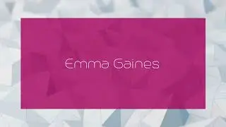 Emma Gaines - appearance