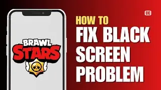 How To Fix Black Screen Problem On Brawl Stars (Easy And Quick)