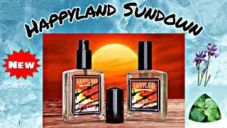 NEW Happyland Sundown | Sexy Iris | Affordable Indie | Glam Finds | Fragrance Reviews |