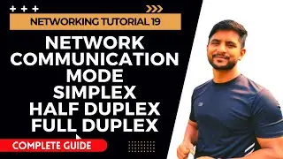 Network Communication Mode | Simplex | Half Duplex | Full Duplex