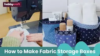 Fabric Storage Basket Tutorial | Hobbycraft