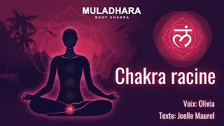 Méditation guidée - Chakra racine