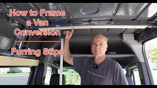 Best Way to Frame a Van Conversion with Furring Strips