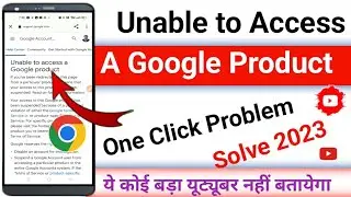 Chrome Unable to Access A Google Product Fix Problem Solve|Yt Studio Not Login Chrome 2023||