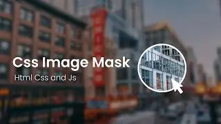 How to Create An Image Mask With Html Css and Javascript