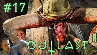 OUTLAST 2 - ПРОХОЖДЕНИЕ: ФИНАЛ #17 [GAMPLAY, 1080p 60 FPS]