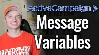 How to Create Message Variables in ActiveCampaign