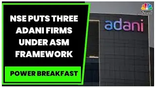 NSE Puts 3 Adani Group Stocks Under Additional Surveillance Framework To Curb Short Selling