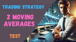 Backtesting Trading Strategies Based on Two Moving Averages