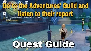 Go to the Adventures'Guild and listen to their report | Quest Guide | Genshin Impact | kaeya's