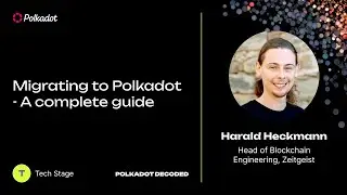 Migrating to Polkadot: A complete guide | Polkadot Decoded 2023