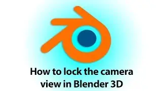 How to Lock Camera View in Blender 3D tutorial