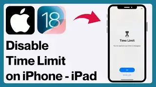 How to Disable Time Limit For Apps on iPhone iPad iOS 18