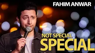 Not Special Special | Fahim Anwar Standup Comedy