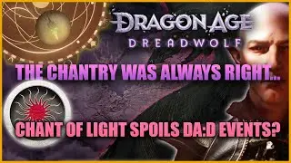 CHANTRY WAS ALWAYS RIGHT... - Dragon Age Dreadwolf plot is in the Chant? [ THEORIES w/ evidence ]