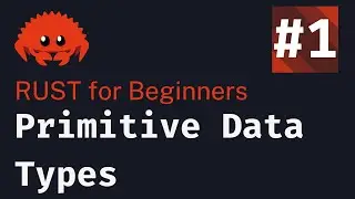 Rust Basics 2024: Lesson 1 | Primitive Data Types