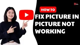 How To Fix Pip Not Working On YouTube 2025