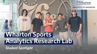 Wharton Sports Analytics Research Lab – Student Spotlight