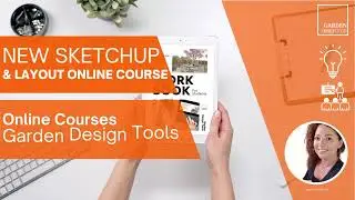 NEW revamped SketchUp Basics for Garden Designers Online Course!