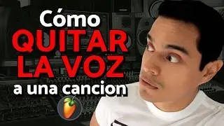 🎤Como QUITAR LA VOZ a una canción | FL STUDIO 21 Tutorial