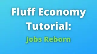 Fluff Economy - Jobs Tutorial