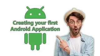 Android Project : creating your first android application in (Android Studio)