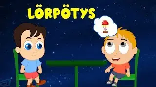 Lörpötys | Lastenlauluja suomeksi