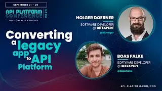 API Platform Conference 2023 - Boas Falke / Holger Dörner - Converting a legacy app to API Platform