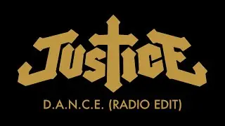 Justice - D.A.N.C.E. (Radio Edit) [Official Audio]