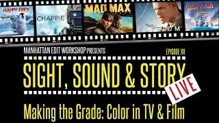 Making the Grade: Color in TV and Film featuring Colorists Eric Whipp and Andrea Chlebak