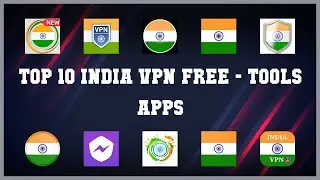 Top 10 India Vpn Free Android Apps